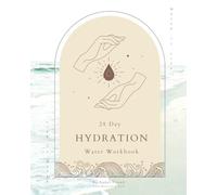 Quench Your Thirst: 28 Days of Transformative Hydration Practices: Turn Your Water Into The Elixir of Life, And Finally Feel Fully Hydrated (Water is ... with Daily Teachings, Rituals and Practices)