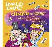 Quentin Blake Roald Dahl's Charlie & the Chocolate Factory Whipple-Scrumptious Sticker Activity Book Paperback Quentin Blake Multicolor