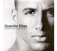 Quentin Elias - Always The Last To Say Goodbye
