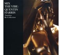 Quentin Harris - Mix The Vibe - Timeless Re:Collection