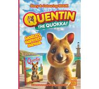 Quentin The Quokka: The World's Happiest Animal who Loves Selfies ~ Story & Colouring Book