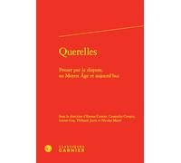 Querelles: Penser par la dispute, au Moyen Âge et aujourd'hui: 69