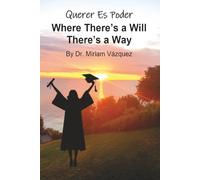 Querer Es Poder: Where There’s a Will, There’s a Way