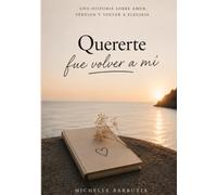 Quererte Fue Volver a Mi