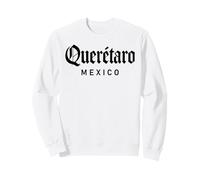 Queretaro Mexico Ciudad Santiago Bernal San Juan Del Rio Sweatshirt