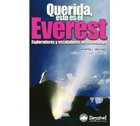 Querida, esto es el Everest : exploradores y escoladores en el Himalaya