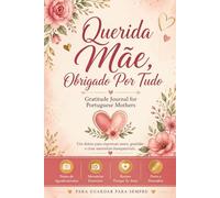 Querida Mãe, Obrigado Por Tudo: Gratitude Journal for Portuguese Mothers