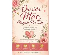 Querida Mãe, Obrigado Por Tudo: Gratitude Journal for Portuguese Mothers
