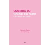 Querida yo: tenemos que hablar (Montena)