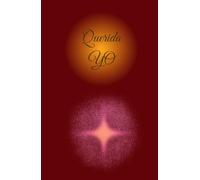 Querida Yo: Un lugar donde poner todos tus pensamientos y todas tus emociones, un lugar donde leerte a tí misma en tiempos mejores.