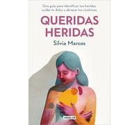 Queridas heridas / Dear Wounds: Una guía para identificar tus heridas, cuidar tu dolor y abrazar tus cicatrices (Inspiración)