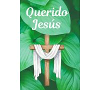 Querido Jesús: Mi diario de oración favorito