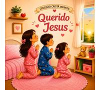QUERIDO JESUS: Pequenas orações feitas com fé e amor falam direto com o coração de Deus e nos ajudam em todos os momentos