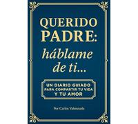 QUERIDO PADRE: Háblame de ti