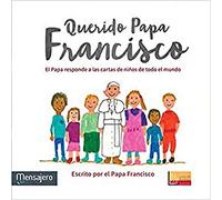 Querido Papa Francisco: El Papa responde a las cartas de niños de todo el mundo: 1 (LFS Ilustrados)
