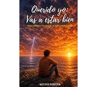 QUERIDO YO: VAS A ESTAR BIEN: Esto también va a pasar, aunque ahora duela