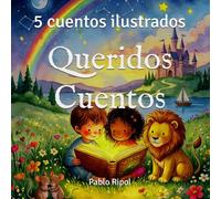 Queridos Cuentos: 5 cuentos ilustrados para dormir, soñar y aprender a leer - hasta 8 años