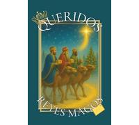 Queridos Reyes Magos, cuaderno de cartas.: Cuaderno para escribir tu carta a Melchor, Gaspar y Baltasar; Edición especial.
