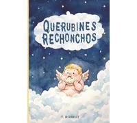 Querubines Rechonchos: Una aventura de misterio para niños sobre los secretos de la Iglesia, el valor de la amistad y la esperanza ante la enfermedad. Ideal para Primera Comunión.