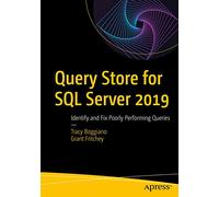 Query Store for SQL Server 2019: Identify and Fix Poorly Performing Queries