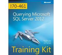 Querying Microsoft SQL Server 2012 Training Kit (Exam 70-461) Book/CD Package by Ben-Gan. Itzik ( 2013 ) Paperback