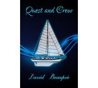 Quest and Crew: A True Sailing Adventure: Volume 1