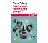 Qu'est-ce que la mythologie grecque ? (Folio essais)