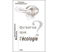 Qu'est-Ce Que l'Ecologie? (Chemins Philosophiques)