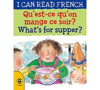 Qu'est-ce qu'on mange ce soir? / What's for supper?: 10 (I CAN READ FRENCH)