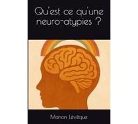Qu'est ce qu'une neuro-atypies ?