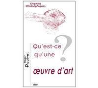 Qu'est-Ce Qu'une Oeuvre d'Art? (Chemins Philosophiques)