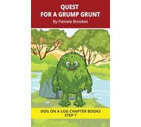 Quest For A Grump Grunt Chapter Book: Decodable Chapter Book Series for Students Learning to Read. For Developing Readers and Students with Dyslexia. ... 31 (DOG ON A LOG Chapter Books "New Look")
