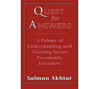 Quest for Answers: A Primer of Understanding and Treating Severe Personality Disorders