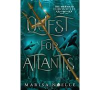Quest for Atlantis: The Mermaid Chronicles Book 2: A Forbidden Love, Enemies to Lovers Fantasy Romance Retelling