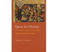 Quest for Divinity: A Critical Examination of the Thought of Mahmud Muhammad Taha (Modern Intellectual & Political History of the Middle East) (Modern ... and Political History of the Middle East)