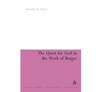 Quest for God in the Work of Borges (Continuum Literary Studies)