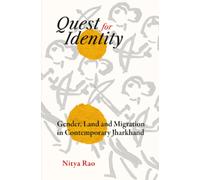 Quest for Identity : Gender, Land and Migration in Contemporary Jharkhand