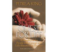 Quest For Life: A Handbook for People with Cancer and Life-threatening Illnesses