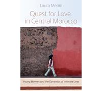 Quest for Love in Central Morocco : Young Women and the Dynamics of Intimate Lives