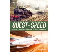 Quest for Speed: An Illustrated History of High-Speed Trains from Rocket to Bullet and Beyond