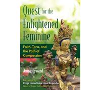 Quest for the Enlightened Feminine: Faith, Tara, and the Path of Compassion