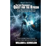 Quest for the Kykeon: The Psychedelic Drink That Changed History (The Lost Sacrament)