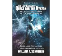 Quest for the Kykeon: The Psychedelic Drink That Changed History (The Lost Sacrament)