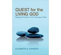 Quest for the Living God: Mapping Frontiers in the Theology of God