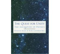The Quest for Unity: The Adventures of Physics by Klein, Etienne