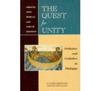 Quest For Unity; Orthodox and Catho: Catholics and Orthodox in Dialogue