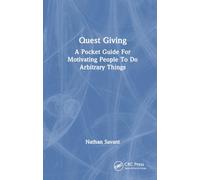 Quest Giving: A Pocket Guide For Motivating People To Do Arbitrary Things
