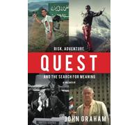 Quest: Risk, Adventure, and the Search for Meaning