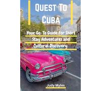 Quest To Cuba: Essential Guide For Short Stay Travel