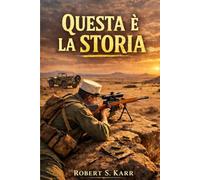 QUESTA È LA STORIA: Storia di un legionario (Dove cadono i meridiani)